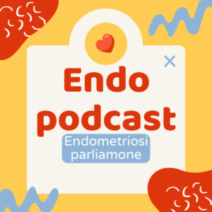 Endopodcast Endometriosi parliamone